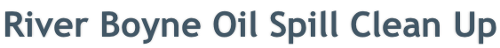 River Boyne Oil Spill Clean Up